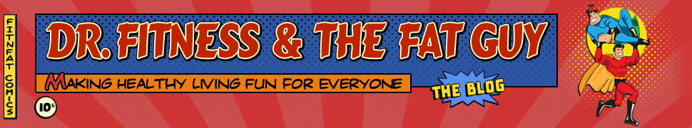 Dr. Fitness & the Fat Guy